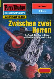 Icon image Perry Rhodan 1843: Zwischen zwei Herren: Perry Rhodan-Zyklus "Die Tolkander"