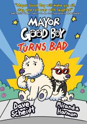Icon image Mayor Good Boy: (A Graphic Novel)