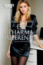 Icon image Die Pharma-Referentin ((AUDIO)) | Erotischer Roman