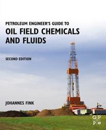 Icon image Petroleum Engineer's Guide to Oil Field Chemicals and Fluids: Edition 2