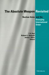 Icon image The Absolute Weapon Revisited: Nuclear Arms and the Emerging International Order