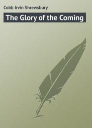 Icon image The Glory of the Coming