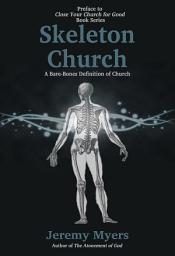 Icon image Skeleton Church: A Bare-Bones Definition of Church