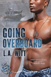 Icon image Going Overboard: M/M Contemporary Interracial Military Romance