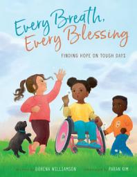 Icon image Every Breath, Every Blessing: Finding Hope on Tough Days