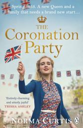 Icon image The Coronation Party: The heart-warming and uplifting new saga for fans of Nancy Revell