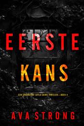 Icon image Eerste Kans (Een Spannende Layla Caine Thriller—Boek 4)
