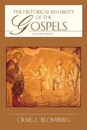 Icon image The Historical Reliability of the Gospels