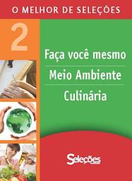 Icon image O melhor de Seleções 2: Faça você mesmo, Culinária e Meio ambiente