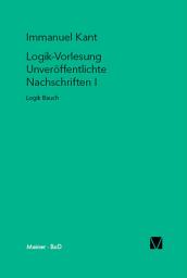 Icon image Logik-Vorlesung. Unveröffentlichte Nachschriften I: Logik Bauch