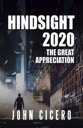 Icon image Hindsight 2020: The Great Appreciation