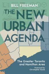 Icon image The New Urban Agenda: The Greater Toronto and Hamilton Area