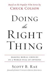 Icon image Doing the Right Thing: Making Moral Choices in a World Full of Options