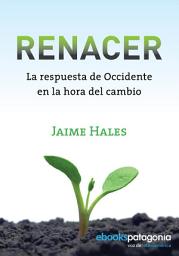 Icon image Renacer, La respuesta de occidente en la hora del cambio