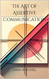 Icon image The Art of Assertive Communication