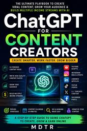 Icon image CHATGPT FOR CONTENT CREATORS: Create Viral Content, Write Faster, Grow Your Audience & Build Multiple Income Streams with AI