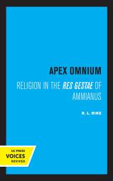 Icon image Apex Omnium: Religion in the Res Gestae of Ammianus