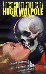 Icon image 7 best short stories by Hugh Walpole