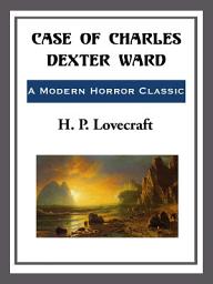 Icon image Case of Charles Dexter Ward