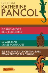 Icon image Trilogia Katherine Pancol: cocodrils, tortugues i esquirols
