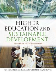 Icon image Higher Education and Sustainable Development: A model for curriculum renewal