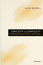 Icon image Simplicity and Complexity: Pondering Literature, Science, and Painting