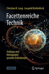 Icon image Facettenreiche Technik: Anfänge und Höhepunkte genialer Erfindungen