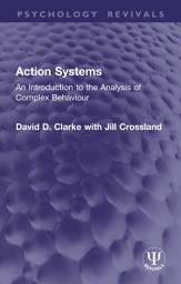 Icon image Action Systems: An Introduction to the Analysis of Complex Behaviour