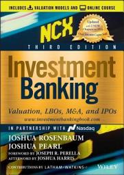 Icon image Investment Banking: Valuation, LBOs, M&A, and IPOs, Edition 3