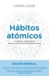 Icon image Hábitos atómicos. Edición especial: Cambios pequeños, resultados extraordinarios