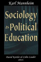Icon image Sociology as Political Education: Karl Mannheim in the University