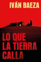 Icon image Lo que la tierra calla