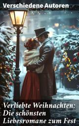 Icon image Verliebte Weihnachten: Die schönsten Liebesromane zum Fest: Stolz und Vorurteil, Jane Eyre, Das Geschenk der Weisen, Die Heilige und ihr Narr, Gisela...