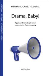 Icon image Drama, Baby!: Tipps zur Dramaturgie einer spannenden Autorenlesung