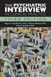 Icon image The Psychiatric Interview in Clinical Practice: Edition 3