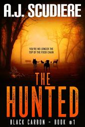 Icon image The Hunted: A Dystopian Action Adventure Thriller