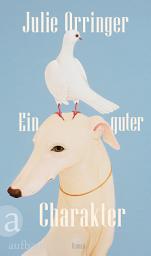 Icon image Ein guter Charakter: Roman