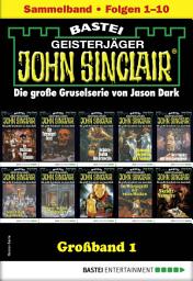 Icon image John Sinclair Großband 1: Folgen 1-10 in einem Sammelband