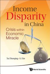 Icon image Income Disparity in China: Crisis within Economic Miracle