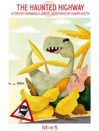Icon image The Haunted Highway: Bye-bye Boredom - Dinosaurs, Stories to Help Pass the Time