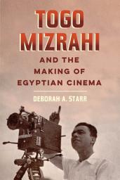 Icon image Togo Mizrahi and the Making of Egyptian Cinema