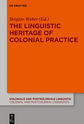 Icon image The Linguistic Heritage of Colonial Practice