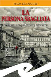 Icon image La persona sbagliata: Un nuovo caso per Crema e Bernardini