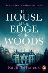 Icon image The House at the Edge of the Woods: The BRAND NEW gripping page-turning thriller