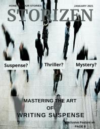 Icon image Storizen Magazine January 2021 | Mastering The Art Of Writing Suspense