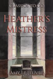 Icon image Heather's Mistress: Restored Classics to Go Edition
