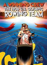 Icon image A Winning Crew: The 1936 U.S. Olympic Rowing Team