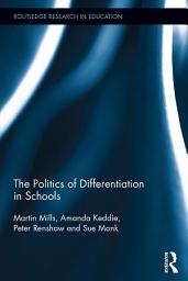 Icon image The Politics of Differentiation in Schools