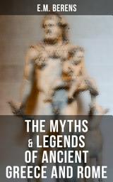 Icon image The Myths & Legends of Ancient Greece and Rome
