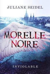 Icon image Morelle noire: Inviolable